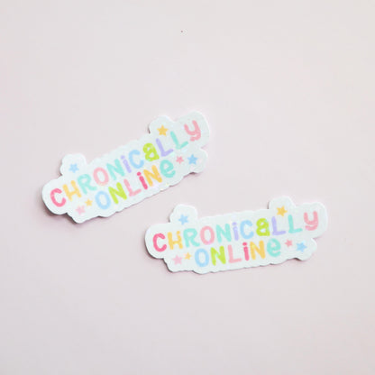 Chronically Online - Funny Fandom Sticker- Matte/Glossy/Holographic