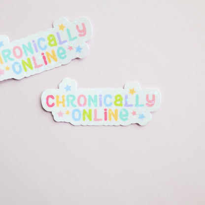 Chronically Online - Funny Fandom Sticker- Matte/Glossy/Holographic