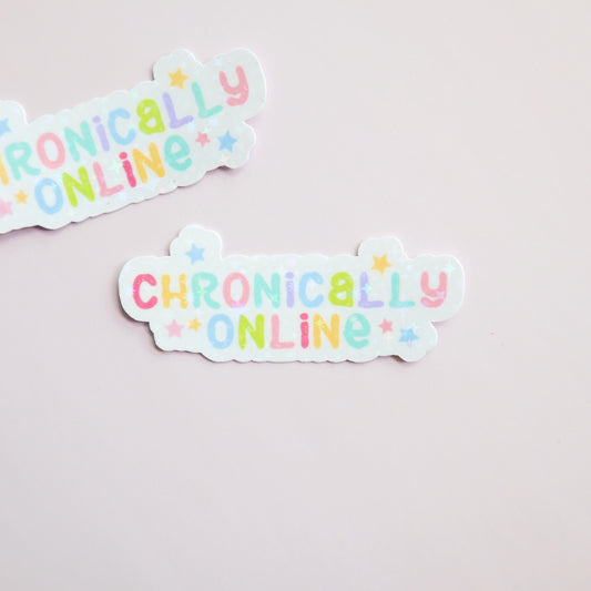 Chronically Online - Funny Fandom Sticker- Matte/Glossy/Holographic
