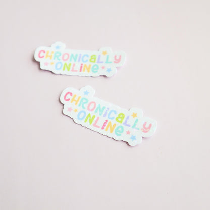 Chronically Online - Funny Fandom Sticker- Matte/Glossy/Holographic